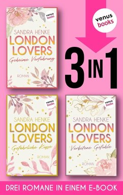 LONDON LOVERS: Geheime Verführung - Gefährliche Küsse - Verbotene Gefühle (eBook, ePUB) - Henke, Sandra