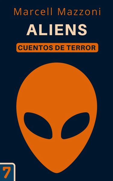 Aliens (Cuentos De Terror, #7) (eBook, ePUB) Aliens (Cuentos De Terror, #7) (eBook, ePUB)