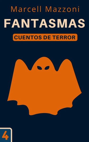 Fantasmas (Cuentos De Terror, #4) (eBook, ePUB) Fantasmas (Cuentos De Terror, #4) (eBook, ePUB)