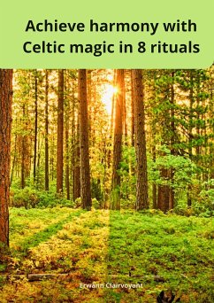 Achieve harmony with Celtic magic in 8 rituals (eBook, ePUB)