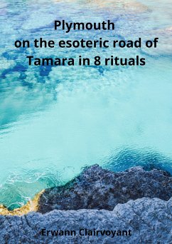 Plymouth on the esoteric road of Tamara in 8 rituals (eBook, ePUB)