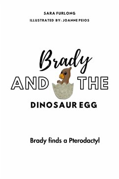 Cover Brady and the Dinosaur Egg- Brady finds a Pterodactyl (eBook, ePUB)