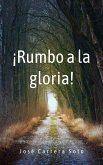 ¡Rumbo a la Gloria! (eBook, ePUB)