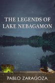 The Legends Of Lake Nebagamon (eBook, ePUB) The Legends Of Lake Nebagamon (eBook, ePUB)