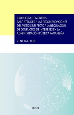 Propuesta de medidas para atender a las recomendaciones del mesicic respecto a la regulación de conflictos de intereses en la administración pública panameña (eBook, ePUB) - Chang, Venicia; Editores, Librerío