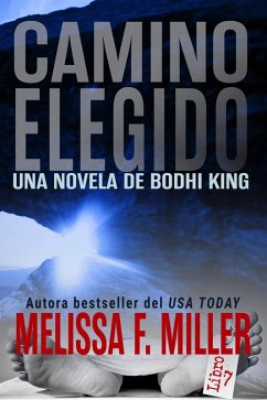 Camino Elegido (Una Novela de Bodhi King, #7) (eBook, ePUB) - Miller, Melissa F.