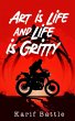 Art is Life and Life is Gritty (eBook,... - Bild 1