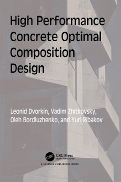 High Performance Concrete Optimal Composition Design (eBook, PDF) - Dvorkin, Leonid; Zhitkovsky, Vadim; Bordiuzhenko, Oleh; Ribakov, Yuri