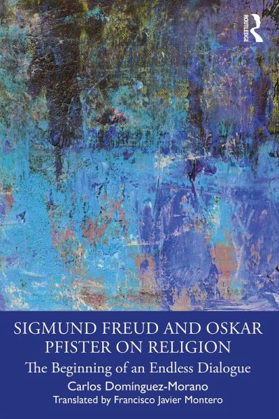 Sigmund Freud and Oskar Pfister on Religion (eBook, ePUB) Sigmund Freud and Oskar Pfister on Religion (eBook, ePUB)