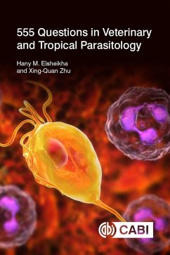 555 Questions in Veterinary and Tropical Parasitology (eBook, ePUB) - Elsheikha, Hany; Zhu, Xing-Quan