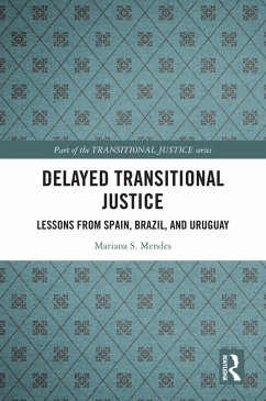 Delayed Transitional Justice (eBook, PDF) - Mendes, Mariana S.