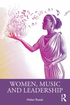 Women, Music and Leadership (eBook, ePUB) - Rusak, Helen