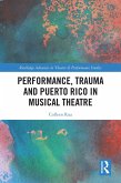 Performance, Trauma and Puerto Rico in Musical Theatre (eBook, PDF)