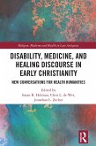 Disability, Medicine, and Healing Discourse in Early Christianity (eBook, PDF)
