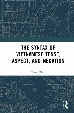 The Syntax of Vietnamese Tense, Aspect, and Negation (eBook, PDF) - Phan, Trang