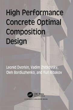 High Performance Concrete Optimal Composition Design (eBook, ePUB) - Dvorkin, Leonid; Zhitkovsky, Vadim; Bordiuzhenko, Oleh; Ribakov, Yuri