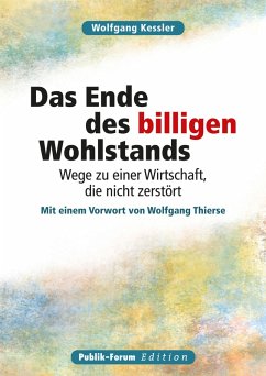 Wolfgang Kessler Das Ende des billigen Wohlstands (eBook, ePUB) - Kessler, Wolfgang