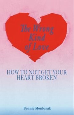 The Wrong Kind of Love (eBook, ePUB) - Moubarak, Bonnie