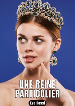 Une reine particulier - Rossi, Eva