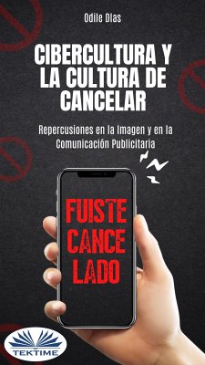 Cibercultura Y La Cultura De Cancelar (eBook, ePUB) - Dias, Odile