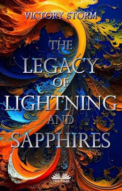 The Legacy Of Lightning And Sapphires (eBook, ePUB) - Storm, Victory