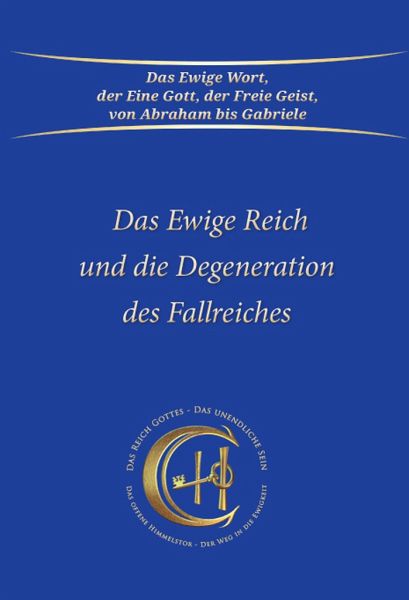 Das Ewige Reich und die Degeneration des Fallreiches Das Ewige Reich und die Degeneration des Fallreiches