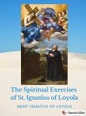 The Spiritual Exercises of St. Ignatius of Loyola (eBook, ePUB)