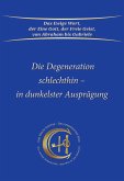 Die Degeneration schlechthin - in dunkelster Ausprägung