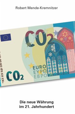 CO2 - Die neue Währung im 21. Jahrhundert - Mende-Kremnitzer, Robert