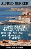 Commissaire Marquanteur und die Schüsse auf Monsieur Marteau: Frankreich Krimi (eBook, ePUB)
