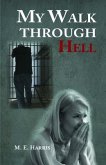 My Walk Through Hell (eBook, ePUB)