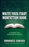 Write Your First Nonfiction Book (eBook, ePUB) Write Your First Nonfiction Book (eBook, ePUB)