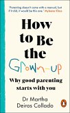 How to Be The Grown-Up (eBook, ePUB)