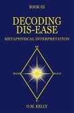 DECODING DIS-EASE (eBook, ePUB)