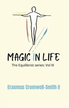 Magic in Life: The Equilibrist Series (eBook, ePUB) - Cromwell-Smith II, Erasmus