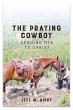 THE PRAYING COWBOY Leading Men to... - Bild 1