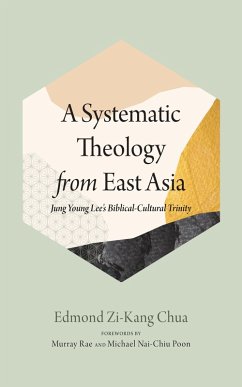 A Systematic Theology from East Asia (eBook, ePUB) - Chua, Edmond Zi-Kang