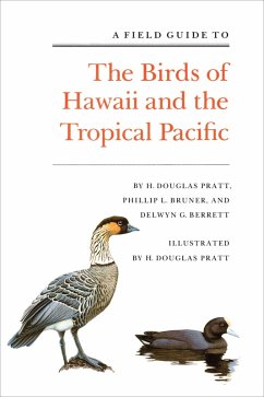 A Field Guide to the Birds of Hawaii and the Tropical Pacific (eBook, ePUB) - Pratt, H. Douglas; Bruner, Phillip L.; Berrett, Delwyn G.