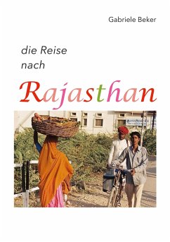 die Reise nach Rajasthan - Beker, Gabriele