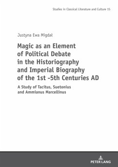 Magic as an Element of Political Debate in the Historiography and Imperial Biography of the 1st -5th Centuries AD - Migdal, Justyna