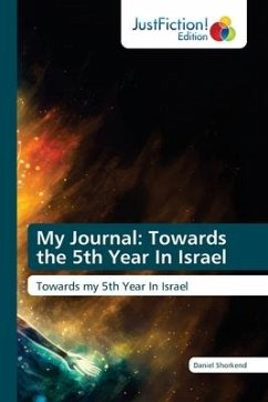 My Journal: Towards the 5th Year In Israel - Shorkend, Daniel