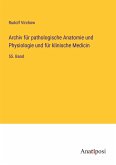 Archiv für pathologische Anatomie und Physiologie und für klinische Medicin Archiv für pathologische Anatomie und Physiologie und für klinische Medicin