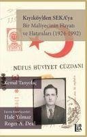 Kiyiköyden SEKAya - Bir Maliyecinin Hayati ve Hatiralari 1924-1992 - Tanyolac, Kemal