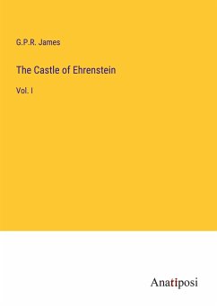 The Castle of Ehrenstein - James, G. P. R.