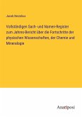 Vollständigen Sach- und Namen-Register zum Jahres-Bericht über die Fortschritte der physischen Wissenschaften, der Chemie und Mineralogie