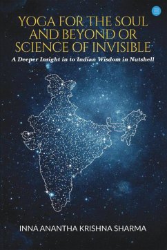 Yoga for Soul and Beyond or Invisible Science - Sharma, Inna Ananthakrishna