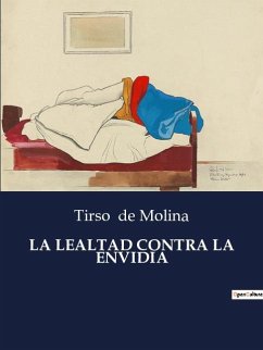 LA LEALTAD CONTRA LA ENVIDIA - De Molina, Tirso