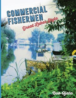 COMMERCIAL FISHERMEN - GREAT LAKES STYLE - Ojala, Bob