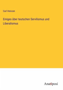 Cover Einiges über teutschen Servilismus und Liberalismus
