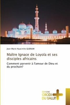 Maître Ignace de Loyola et ses disciples africains - Quenum, Jean-Marie Hyacinthe